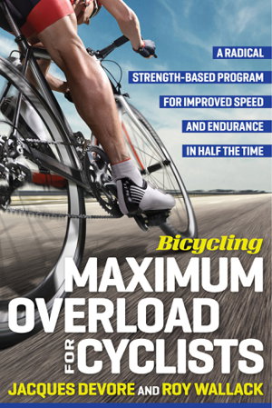 Cover art for Bicycling Maximum Overload for Cyclists A Radical Strength-Based
