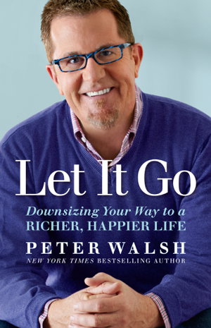 Cover art for Let It Go Downsizing Your Way to a Richer Happier Life