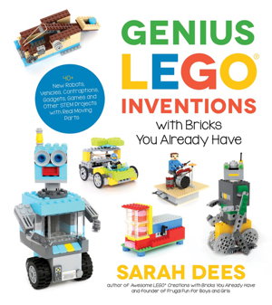 Cover art for Genius LEGO Inventions with Bricks You Alread:40+ New Robots, Veh