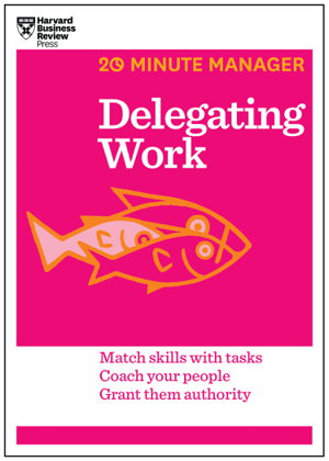 Cover art for Delegating Work (HBR 20-Minute Manager Series)