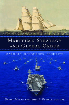 Cover art for Maritime Strategy and Global Order Markets Resources Security