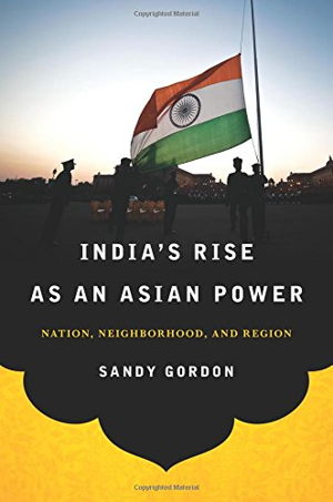 Cover art for India's Rise as an Asian Power Nation Neighborhood and Region