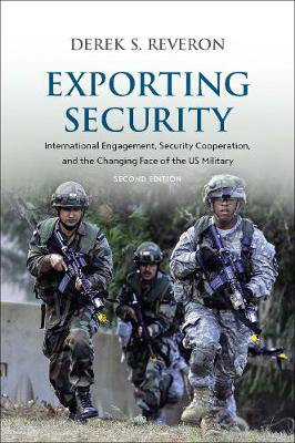 Cover art for Exporting Security International Engagement Security Cooperation and the Changing Face of the US Military