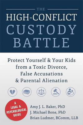 Cover art for High-Conflict Custody Battle Protect Yourself and Your Kids from a Toxic Divorce