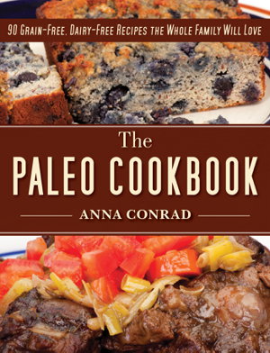 Cover art for Paleo Cookbook 90 Grain-Free Dairy-Free Recipes the Whole Family Will Love
