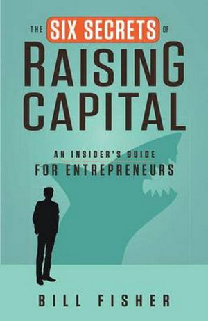 Cover art for The Six Secrets of Raising Capital: An Insider's Guide for Entrepreneurs