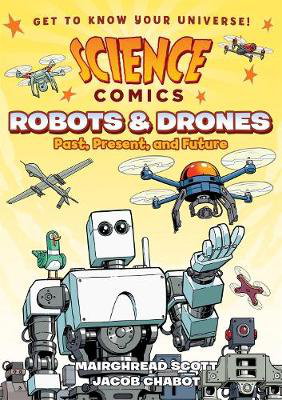 Cover art for Science Comics Robots and Drones Past Present and Future