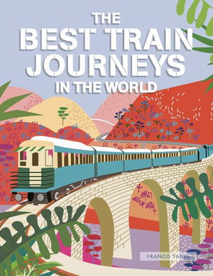 Cover art for The Best Train Journeys in the World