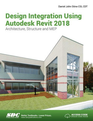 Cover art for Design Integration Using Autodesk Revit 2018