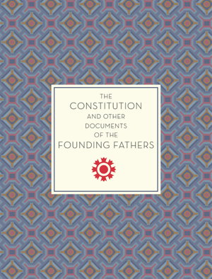 Cover art for The Constitution and Other Documents of the Founding Fathers