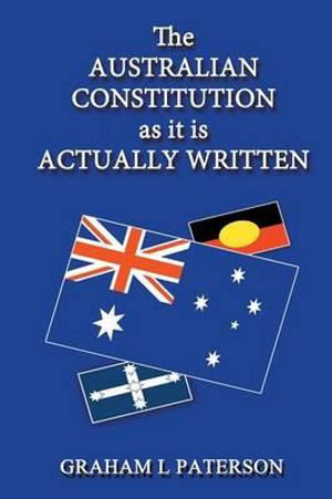 Cover art for The Australian Constitution as it is Actually Written
