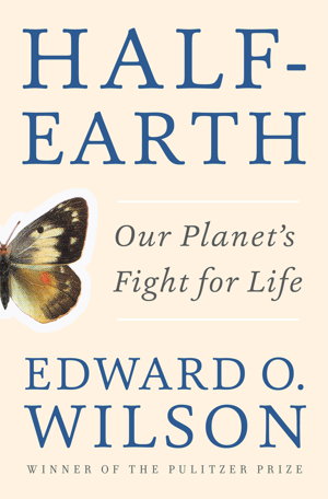 Cover art for Half-earth Our Planet's Fight for Life