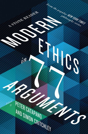 Cover art for Modern Ethics in 64 Arguments a Stone Reader