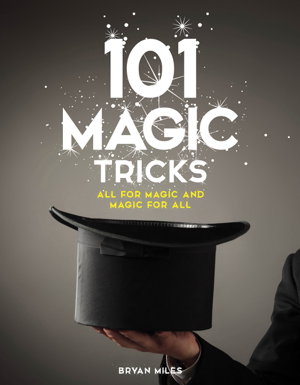 Cover art for 101 Magic Tricks Step by step instructions to engage challenge and entertain