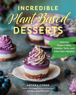 Cover art for Incredible Plant-Based Desserts