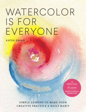 Cover art for Watercolor Is for Everyone