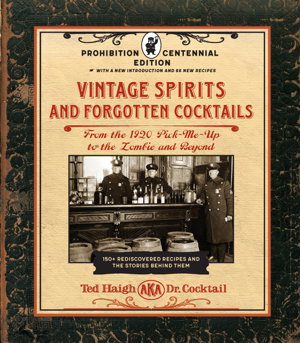 Cover art for Vintage Spirits and Forgotten Cocktails Prohibition Centennial Edition From the 1920 Pick-Me-Up to the Zombie and Beyo