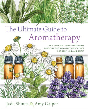 Cover art for The Ultimate Guide to Aromatherapy