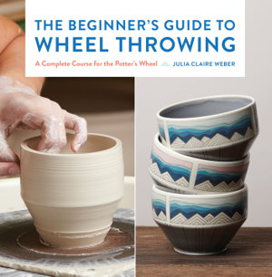 Cover art for The Beginner's Guide to Wheel Throwing