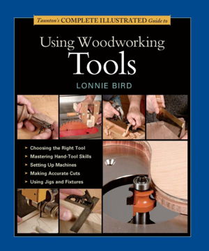 Cover art for Taunton's Complete Illustrated Guide to Using Woodworking Tools