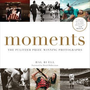 Cover art for Moments The Pulitzer Prize-winning photographs