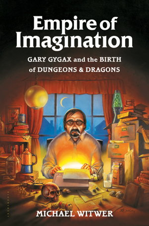 Cover art for Empire of Imagination Gary Gygax and the Birth of Dungeons &Dragons