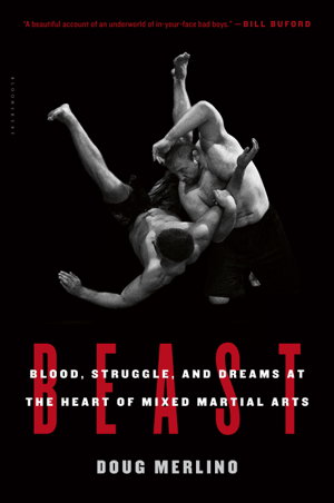 Cover art for Beast Blood Struggle and Dreams at the Heart of Mixed Martial Arts