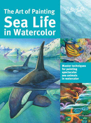 Cover art for The Art of Painting Sea Life in Watercolor (Collector's Series)