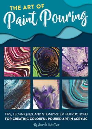 Cover art for The Art of Paint Pouring