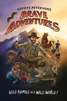 Cover art for Coyote Peterson's Brave Adventures