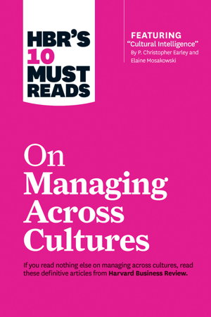 Cover art for HBR's 10 Must Reads on Managing Across Cultures (with featured article "Cultural Intelligence" by P. Christopher Earley and Elaine Mosakowski)