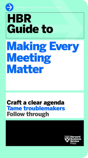 Cover art for HBR Guide to Making Every Meeting Matter (HBR Guide Series)