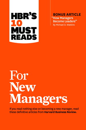 Cover art for HBR's 10 Must Reads for New Managers (with bonus article "How Managers Become Leaders" by Michael D. Watkins) (HBR's 10 Must Reads)
