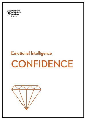 Cover art for Confidence (HBR Emotional Intelligence Series)