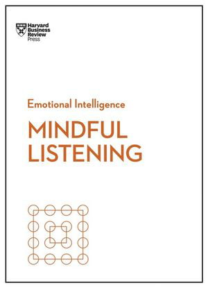 Cover art for Mindful Listening (HBR Emotional Intelligence Series)