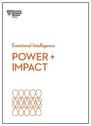 Cover art for Power and Impact (HBR Emotional Intelligence Series)