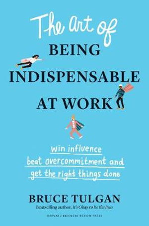Cover art for The Art of Being Indispensable at Work