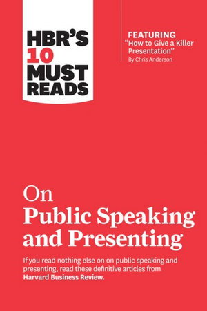 Cover art for HBR's 10 Must Reads on Public Speaking and Presenting (with featured article "How to Give a Killer Presentation" By Chris Anderson)