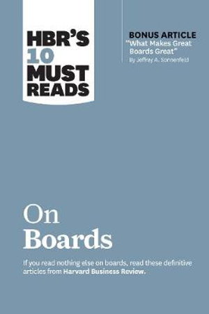 Cover art for HBR's 10 Must Reads on Boards (with bonus article "What Makes Great Boards Great" by Jeffrey A. Sonnenfeld)
