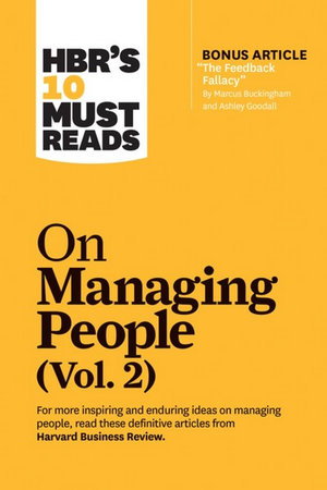 Cover art for HBR's 10 Must Reads on Managing People, Vol. 2 (with bonus article "The Feedback Fallacy" by Marcus Buckingham and Ashley Goodall)
