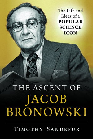 Cover art for The Ascent Of Jacob Bronowski