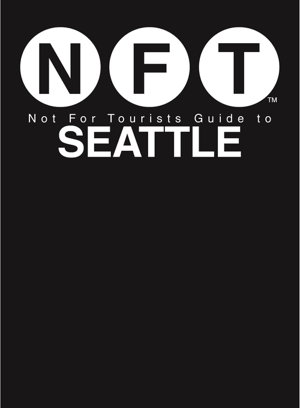 Cover art for Not for Tourists Guide to Seattle