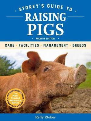 Cover art for Storey's Guide to Raising Pigs, 4th Edition: Care, Facilities, Management, Breeds