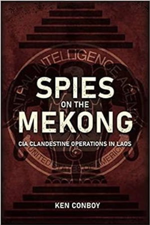 Cover art for Spies on the Mekong: CIA Clandestine Operations in Laos