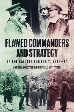 Cover art for Flawed Commanders and Strategy in the Battles for Italy, 1943-45