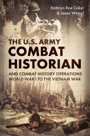 Cover art for US Army Combat Historian And Combat History Operations