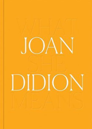 Cover art for Joan Didion: What She Means