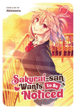 Cover art for Sakurai-san Wants to Be Noticed Vol. 2