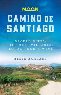 Cover art for Camino de Santiago Sacred Sites Historic Villages Local Food& Wine Moon