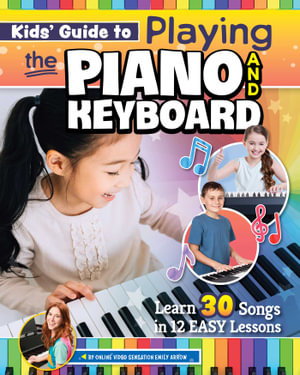 Cover art for Kids' Guide to Playing the Piano and Keyboard Learn 30 Songsin 7 Easy Lessons